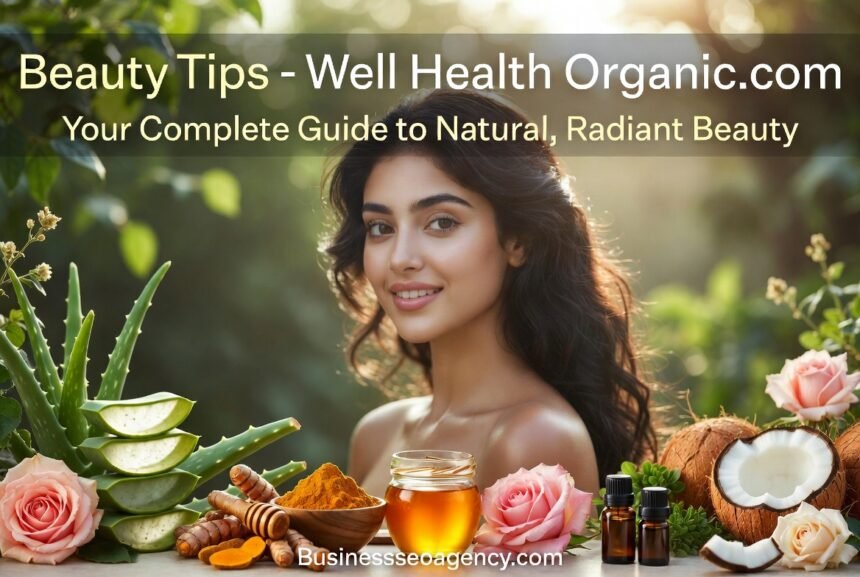 Beauty tips - well health organic.com